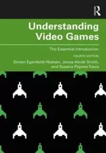 Understanding Video Games : The Essential Introduction