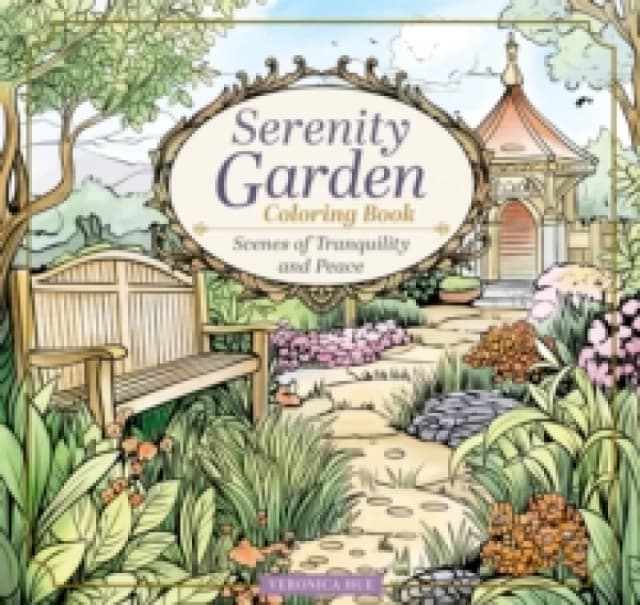 Serenity Garden Coloring Book : Scenes of Tranquility and Peace Paperback / softback