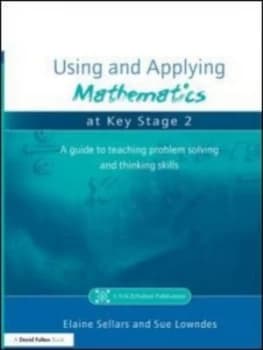 Using and Applying Mathematics at Key Stage 2 by Elaine Sellars Paperback