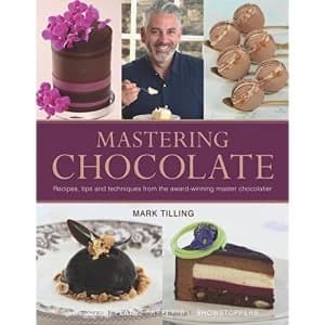 Mastering Chocolate: Recipes, Tips and Techniques from the Award-Winning Master Chocolatier by B Dutton Publishing (Hardback,...