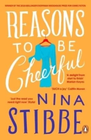 Reasons to be cheerful by Nina Stibbe