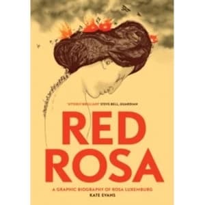 Red Rosa : A Graphic Biography of Rosa Luxemburg
