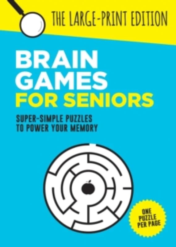 Brain Games for Seniors : Fun, Achievable and Soothing Logic Puzzles for Seniors with Dementia, Alzheimers and other Memory Loss Conditions to Stimula
