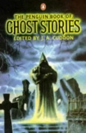 The Penguin book of ghost stories by J. A Cuddon
