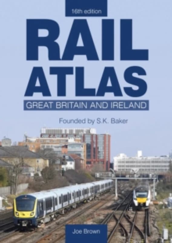 Rail Atlas: Great Britain & Ireland 16th Edition Hardback