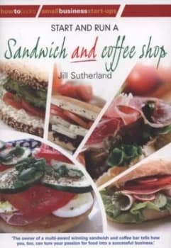 Start and Run a Sandwich and Coffee Shop by Jill Sutherland Paperback