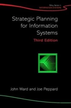 Strategic Planning for Information Systems by John Ward Hardback