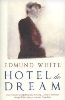Hotel De Dream by Edmund White Paperback