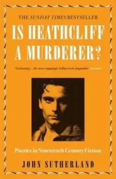 Is Heathcliff a murderer? - John Sutherland - Paperback - Used