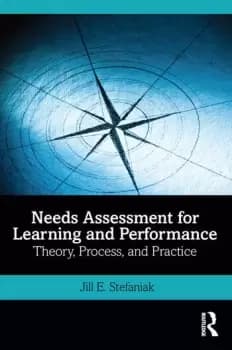 Needs Assessment for Learning and PerformanceTheory Process and Practice