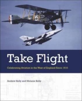Take Flight by Andrew Kelly and Melanie Kelly and Bristol Cultural Development Partnership Hardback