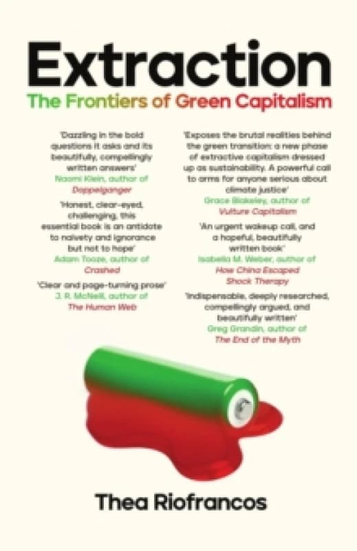 Extraction : The Frontiers of Green Capitalism Hardback