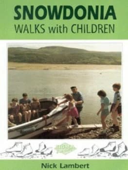 Snowdonia Walks with Children by Nick Lambert Book