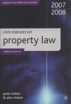 Core Statutes on Property Law by Peter Luther and Alan Moran Book