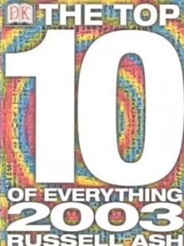 Top 10 of Everything 2003 by Russell Ash Hardback