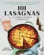 101 lasagnas and other layered casseroles