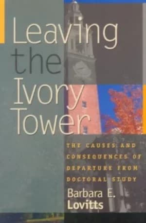 Leaving the ivory tower by Barbara E. Lovitts