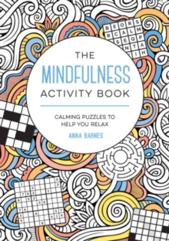 The Mindfulness Activity Book : Calming Puzzles to Help You Relax Paperback / softback