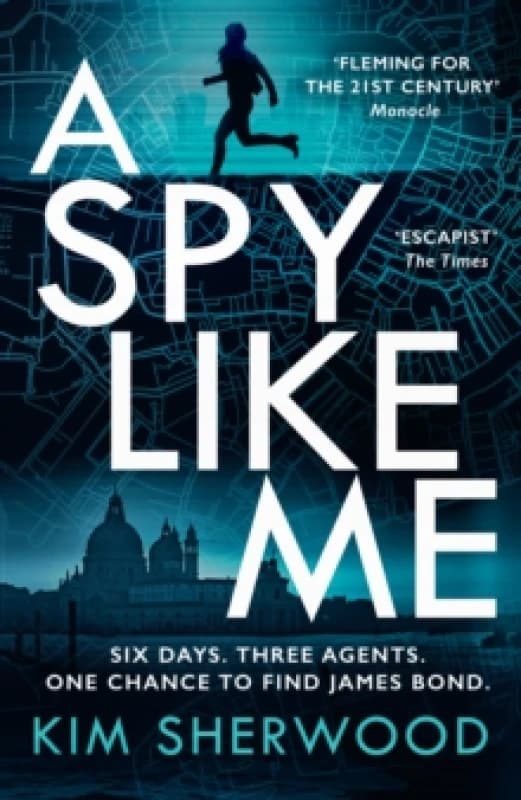 A Spy Like Me. Hardback. By Kim Sherwood, Ian Fleming Books