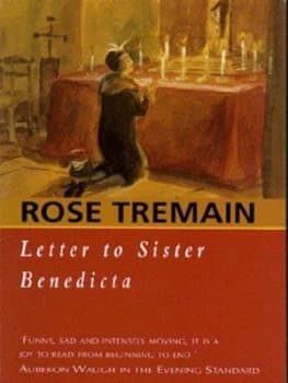 Letter to Sister Benedicta by Rose Tremain Book