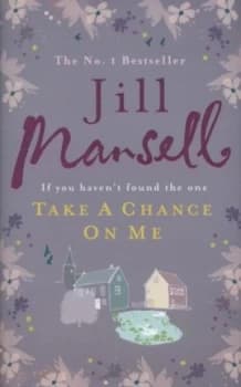 Take a Chance on Me by Jill Mansell Hardback