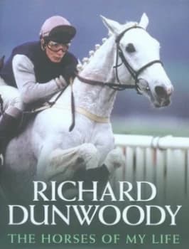 The Horses of My Life by Richard Dunwoody Hardback