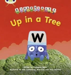 Phonics Bug Alphablocks Set 13 up in a Tree by Catherine Baker Paperback