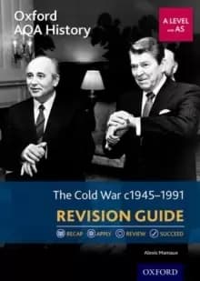 Oxford AQA History for A Level: The Cold War 1945-1991 Revision Guide : With all you need to know for your 2022 assessments