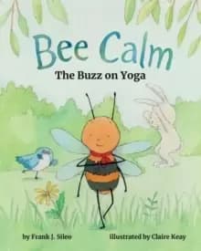 Bee Calm : The Buzz on Yoga