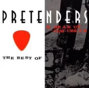 The Best Of/Break Up the Concrete by The Pretenders CD Album