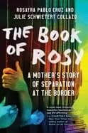 book of rosy a mothers story of separation at the border