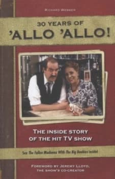 30 Years of allo allo by Richard Webber Hardback