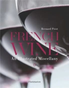 French Wine by Bernard Pivot Hardback