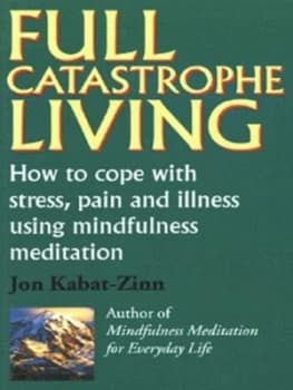 Full Catastrophe Living by Jon Kabat-Zinn Paperback