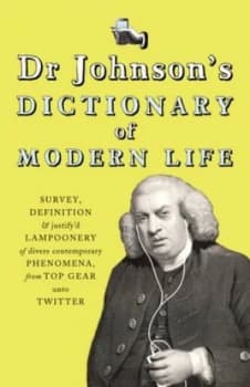 Dr Johnsons Dictionary of Modern Life by Dr Johnson Hardback