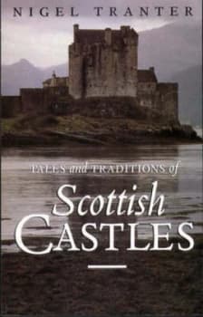 Tales and Traditions of Scottish Castles by Nigel G Tranter Paperback
