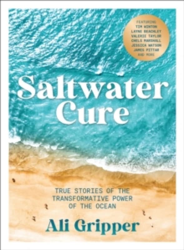 Saltwater Cure : True stories of the transformative power of the ocean Paperback / softback