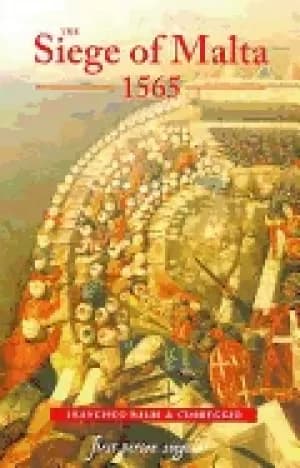 siege of malta 1565 translated from the spanish edition of 1568