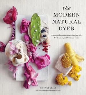 The Modern Natural Dyer by Kristine Vejar Hardback