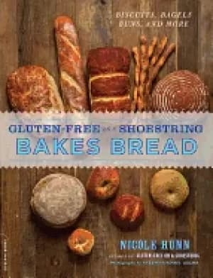 gluten free on a shoestring bakes bread biscuits bagels buns and more