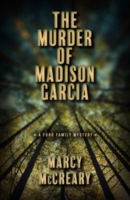 The Murder of Madison Garcia. Paperback. By Marcy McCreary Books