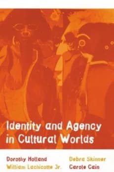 Identity and Agency in Cultural Worlds by Dorothy Holland Paperback