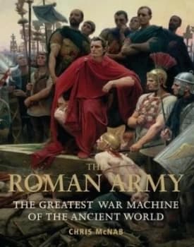 The Roman Army by Chris Mcnab Hardback
