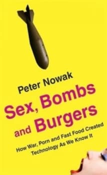 Sex Bombs and Burgers by Peter Nowak Book