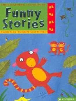 The Kingfisher Treasury of Funny Stories by Andrew Matthews and Frank James Paperback