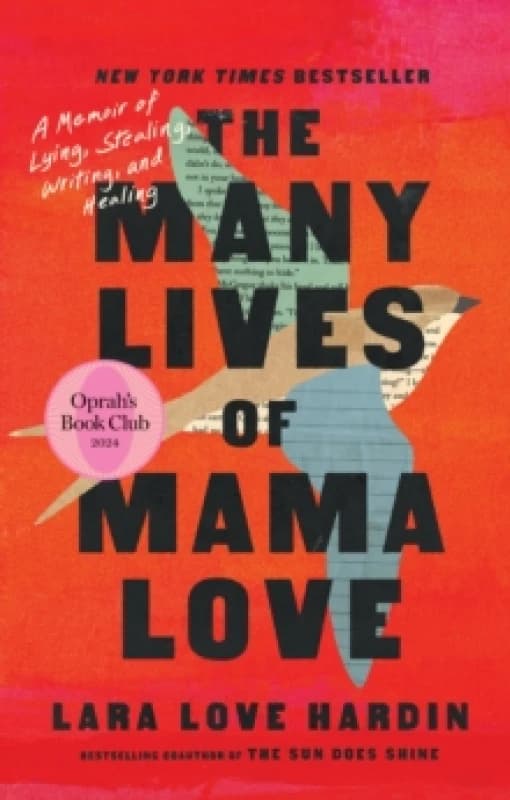 The Many Lives of Mama Love (Oprah's Book Club) : A Memoir of Lying, Stealing, Writing and Healing Paperback / softback