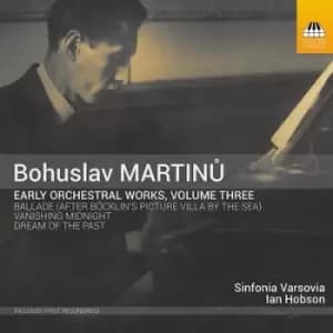 Bohuslav Martinu Early Orchestral Works - Volume 3 by Bohuslav Martinu CD Album