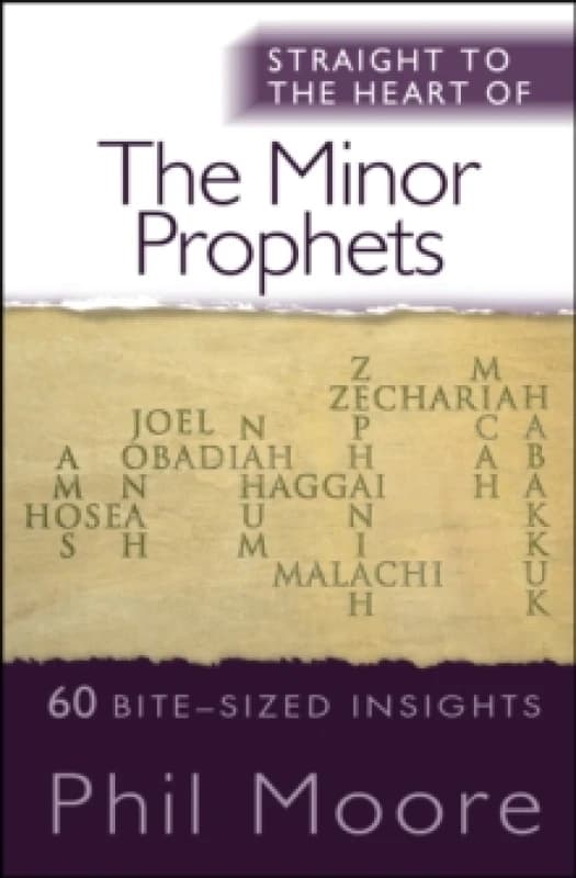 Straight to the Heart of the Minor Prophets. Paperback. By Phil Moore Books