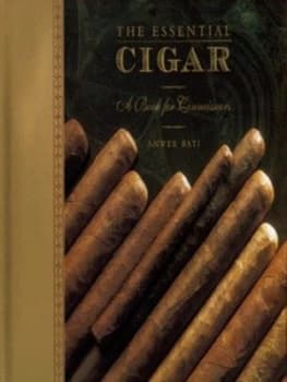 The Essential Cigar by Anwer Bati Hardback