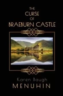 The Curse of Braeburn Castle : A Haunted Scottish Castle Murder Mystery